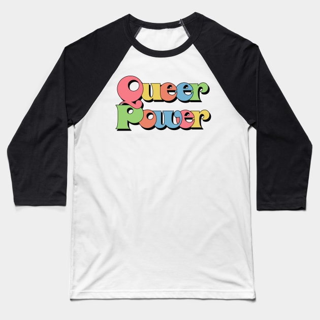 Queer Power / Original Retro Typography Design Baseball T-Shirt by DankFutura